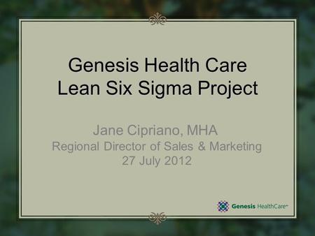 Genesis Health Care Lean Six Sigma Project