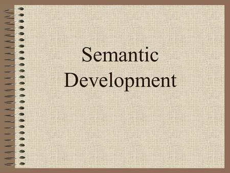 Semantic Development.