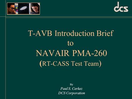 T-AVB Introduction Brief to NAVAIR PMA-260 (RT-CASS Test Team)