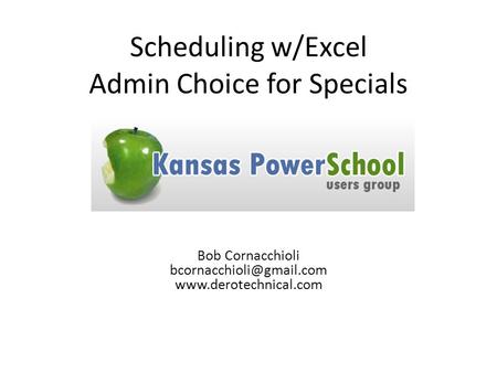Scheduling w/Excel Admin Choice for Specials Bob Cornacchioli