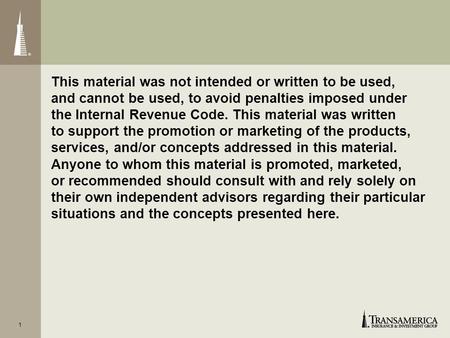 This material was not intended or written to be used, and cannot be used, to avoid penalties imposed under the Internal Revenue Code. This material was.