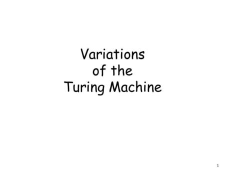 Variations of the Turing Machine