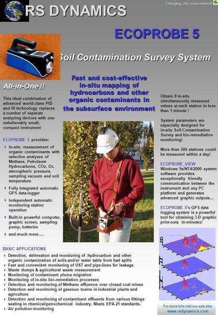 Obtain 8 in-situ simultaneously measured values at each station in less than 1 minute ! System parameters are especially designed for in-situ Soil Contamination.