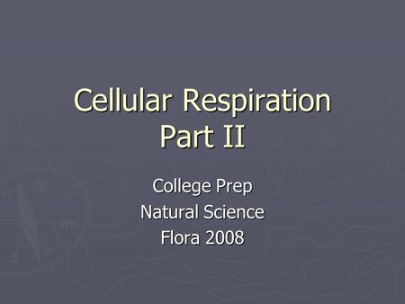 Cellular Respiration Part II
