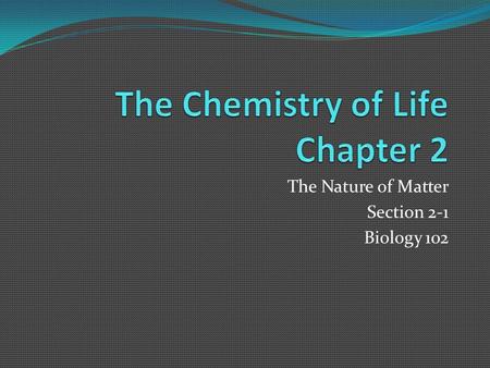 The Chemistry of Life Chapter 2