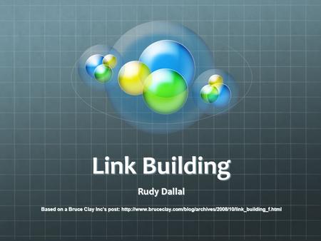 Link Building Rudy Dallal Based on a Bruce Clay Incs post: