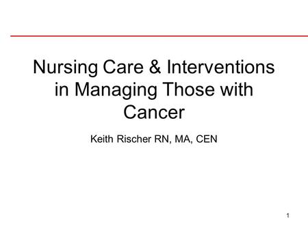 Nursing Care & Interventions in Managing Those with Cancer