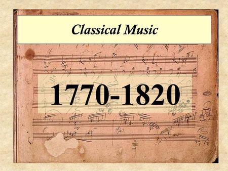 Classical Music 1770-1820.