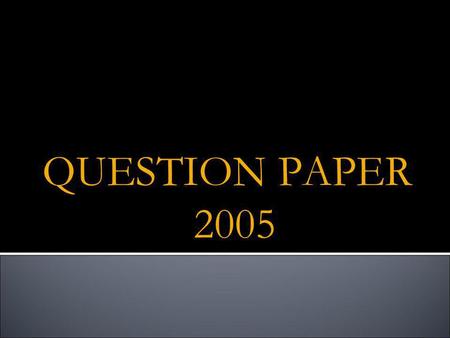 QUESTION PAPER 2005.
