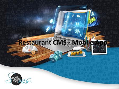 Restaurant CMS - Mobile App. Looking at the need of mobile apps for Restaurants Canistel GS has developed a cutting-edge restaurant CMS - mobile app for.