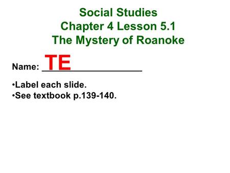 TE Social Studies Chapter 4 Lesson 5.1 The Mystery of Roanoke