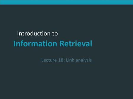 Lecture 18: Link analysis
