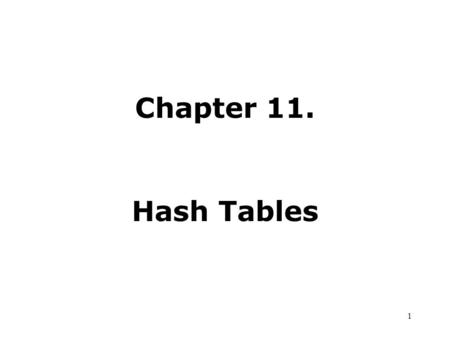 Chapter 11. Hash Tables.