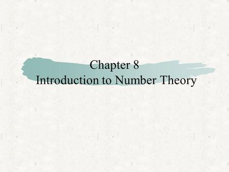 Chapter 8 Introduction to Number Theory. 2 Contents Prime Numbers Fermats and Eulers Theorems.