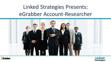 Linked Strategies Presents: eGrabber Account-Researcher.