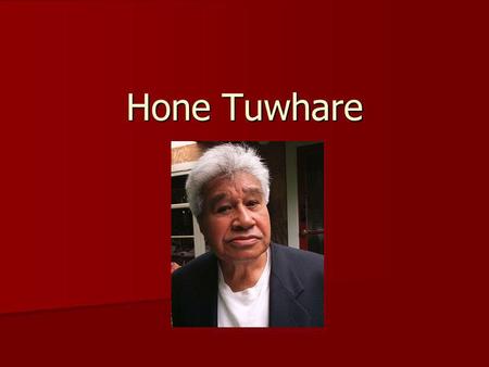 Hone Tuwhare. Background Born in Kaikohe, Northland. Of Ngapuhi descent. Born in Kaikohe, Northland. Of Ngapuhi descent. Father was an accomplished orator.