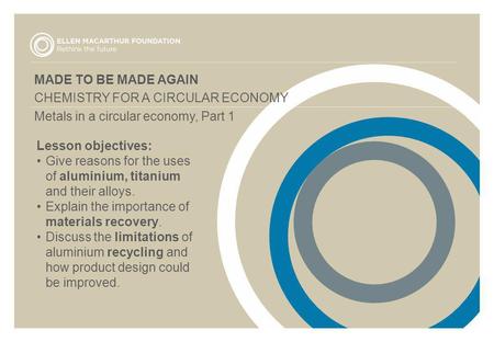 MADE TO BE MADE AGAIN CHEMISTRY FOR A CIRCULAR ECONOMY