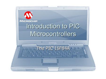 Introduction to PIC Microcontrollers