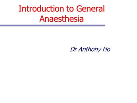 Introduction to General Anaesthesia