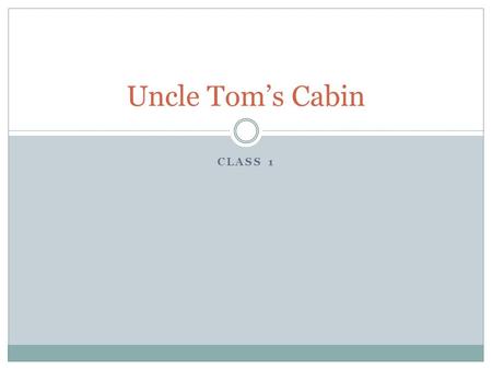 CLASS 1 Uncle Toms Cabin. Souvenir Handkerchief Rialton uses the souvenir handkerchief from 1952 to emphasize which of his arguments about Uncle Toms.