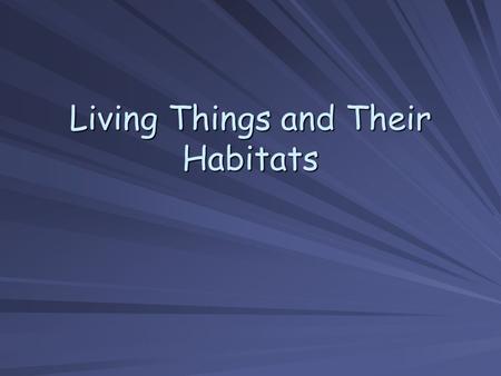 Living Things and Their Habitats