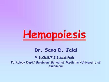 Pathology Dept/ Sulaimani School of Medicine /University of Sulaimani