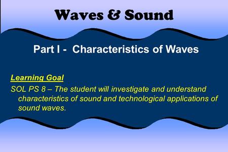 Part I - Characteristics of Waves