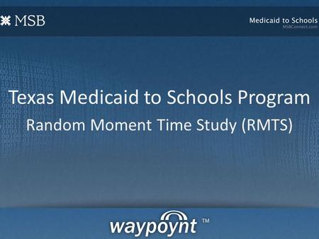 Texas Medicaid to Schools Program Random Moment Time Study (RMTS)