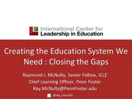 Creating the Education System We Need : Closing the Gaps