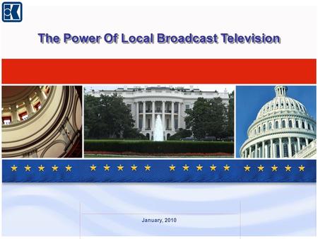 January, 2010 The Power Of Local Broadcast Television.