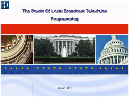 January, 2010 The Power Of Local Broadcast Television Programming Programming.
