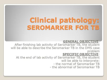 Clinical pathology: SEROMARKER FOR TB