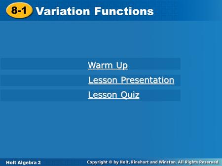 Variation Functions 8-1 Warm Up Lesson Presentation Lesson Quiz