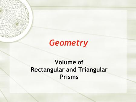 Volume of Rectangular and Triangular Prisms