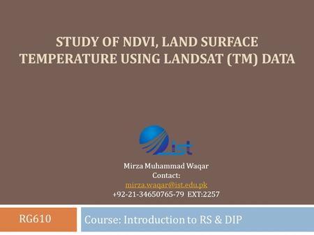 Study of NDVI, Land Surface Temperature using Landsat (TM) Data
