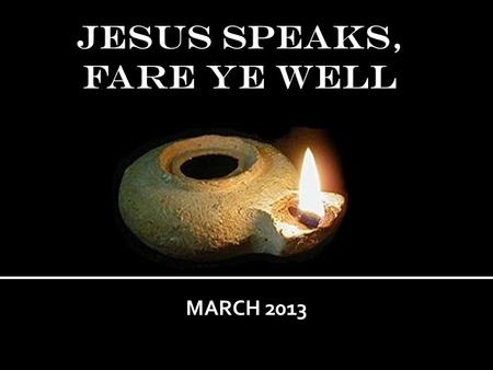 MARCH 2013. Matthew 5: *4 Blessed are they that mourne: for they shall be comforted. (Eccl 7:4) *5 Blessed are the meeke: for they shall inherit the earth.