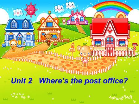 Unit2 Where’s the post office