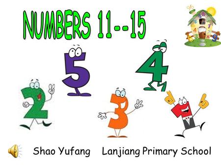 Shao Yufang Lanjiang Primary School. Look! He's coming. Hello! I'm one. Nice to see you again! I have a brother.