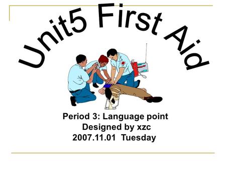 Period 3: Language point Designed by xzc 2007.11.01 Tuesday.