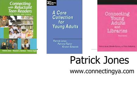 Patrick Jones www.connectingya.com 25 things to do to reach reluctant readers tomorrow 1. A library card: 2. Booklists: 3. Booktalking : 4. Build relationships: