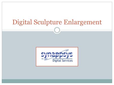 Digital Sculpture Enlargement