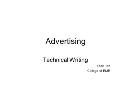 Advertising Technical Writing Yasir Jan College of EME.