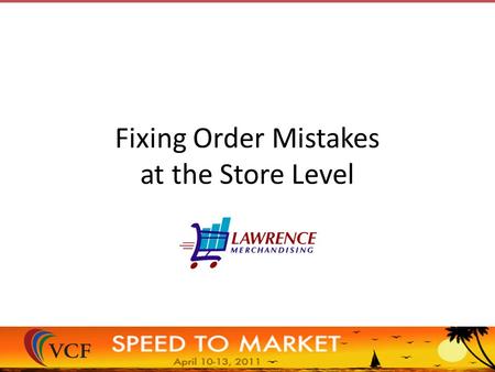 Fixing Order Mistakes at the Store Level. Introduction Cindy Sattler, President and CEO Joel Nelson, Vice President Business Development National Merchandising.