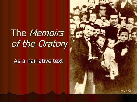 1 The Memoirs of the Oratory As a narrative text.