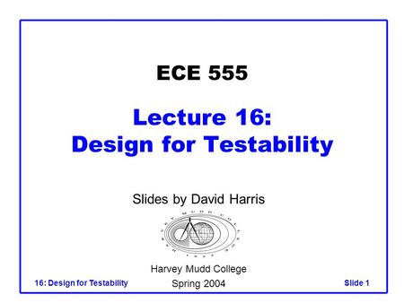 ECE 555 Lecture 16: Design for Testability