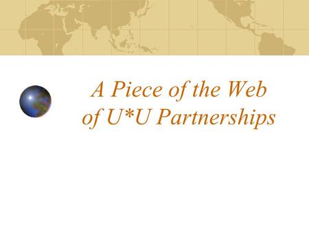A Piece of the Web of U*U Partnerships. Successful Partnerships with US Congregations Womens Association of the UU Church of the Philippines ( Buhata.