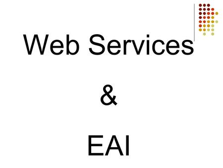 Web Services & EAI.