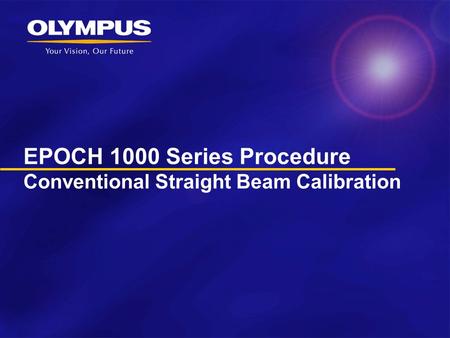 EPOCH 1000 Series Procedure Conventional Straight Beam Calibration