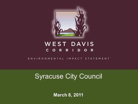 Syracuse City Council March 8, 2011. EIS Process & Schedule.