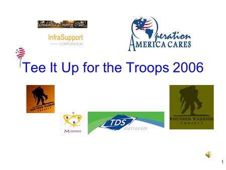 1 Tee It Up for the Troops 2006 InfraSupport CORPORATION.